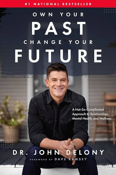 Own Your Past Change Your Future (Hardcover) by Dr. Delony John , Dave Ramsey