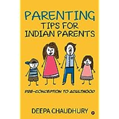 Parenting Tips for Indian Parents (Paperback) by Deepa Chaudhury