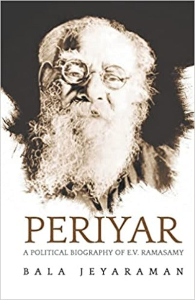 Periyar:: The Political Biography of E.V. Ramasamy (Hardcover) –  by Bala Jeyaraman