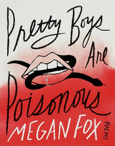 Pretty Boys Are Poisonous: Poems (Paperback) by Megan Fox