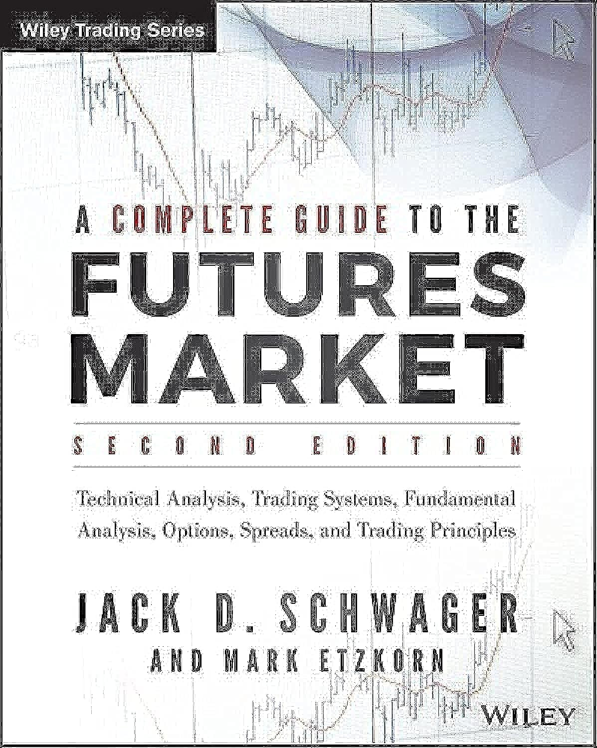 A Complete Guide to the Futures Market: Paperback JD Schwager (Author)