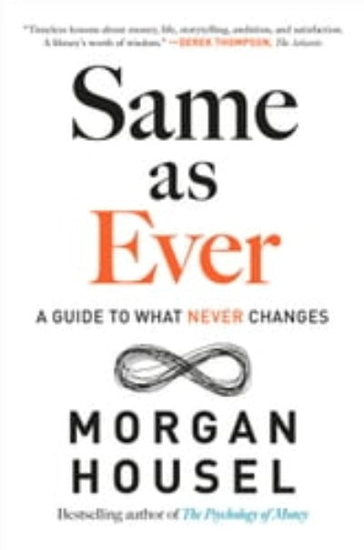 Same As Ever (Paperback) by Morgan Housel