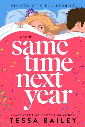 Same Time Next Year (Paperback) by Tessa Bailey