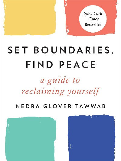 SET BOUNDARIES, FIND PEACE (Paperback) – by Nedra Glover Tawwab