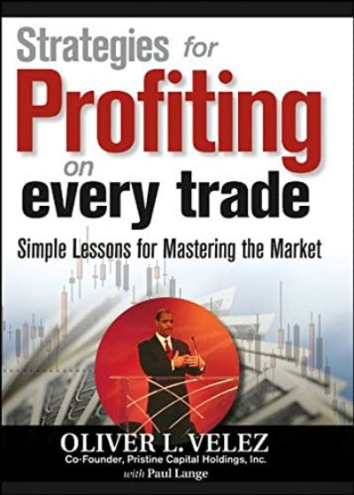 Strategies for Profiting on Every Trade:(Paperback) by Oliver L. Velez