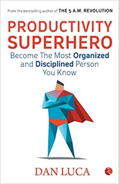 Productivity Superhero: Become the Most Organized and Disciplined Person You Know (Paperback) –  by Dan Luca