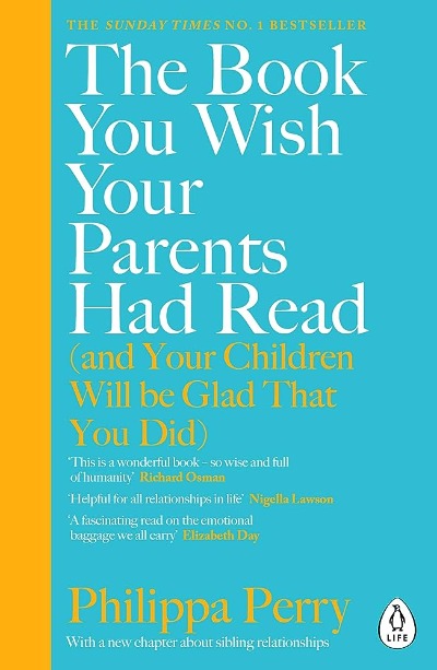 The Book You Wish Your Parents Had Read (Paperback) by Philippa Perry