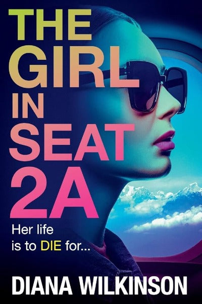 The Girl in Seat 2A (Paperback) by Diana Wilkinson