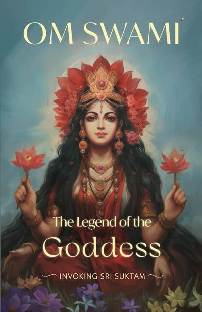 The Legend of the Goddess (Paperback) by Om Swami