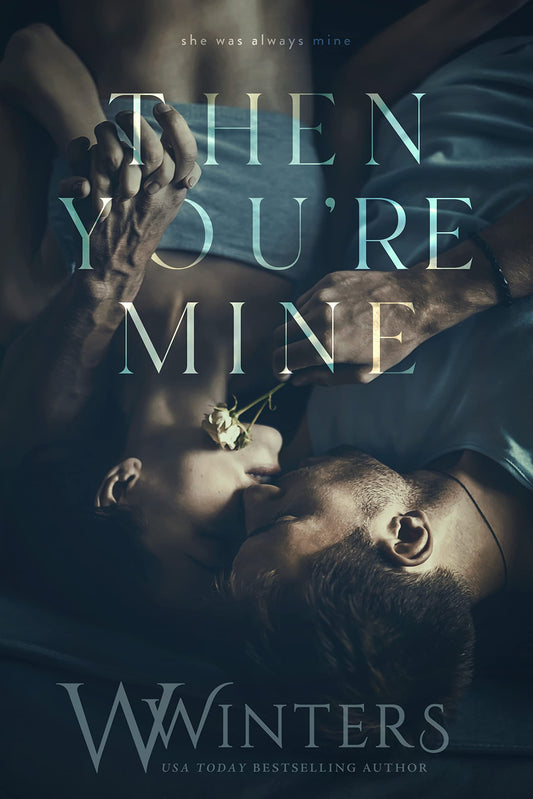 Then You're Mine (Book 3) (Shame on You) (Paperback) by Willow Winters