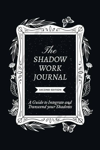 The Shadow Work Journal, Second Edition: (Paperback) by Shaheen