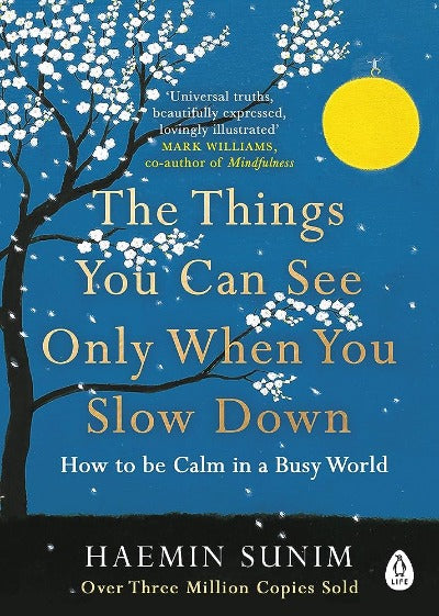 The Things You Can See Only When You Slow Down (Paperback) by Haemin Sunim