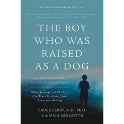 The Boy Who Was Raised as a Dog (Paperback) by Bruce D Perry