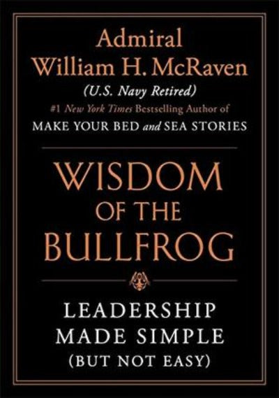 The Wisdom of the Bullfrog (Paperback) by William H. McRaven