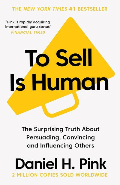 To Sell Is Human (Paperback) by Daniel H. Pink