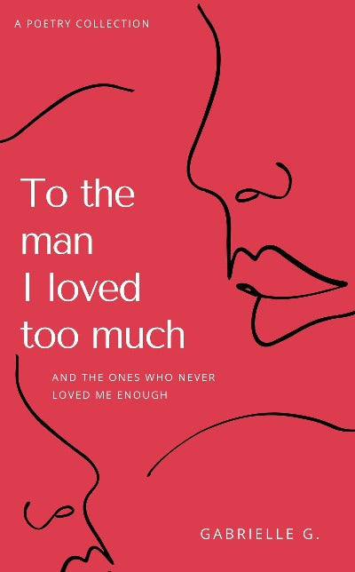 To The Man I Loved Too Much (Paperback) by Gabrielle G