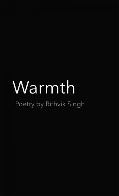 Warmth (Paperback) by Rithvik Singh