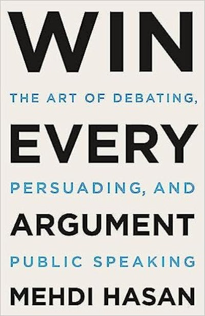 Win Every Argument by Mehdi Hasan (Paperback)