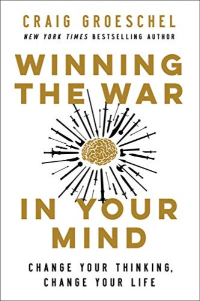 Winning the War in Your Mind Paperback – by Craig Groeschel