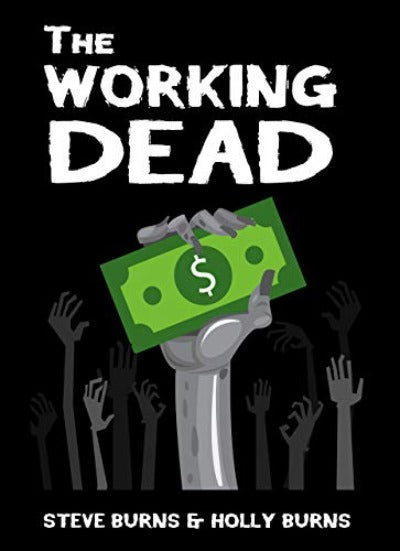 The Working Dead (Paperback) by Holly Burns, Stephen Burns