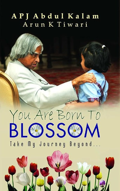 You Are Born to Blossom (Paperback) by Dr. APJ Abdul Kalam